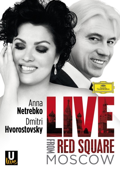 DVD Live From Red Square von Anna Netrebko und Dmitri Hvorostovsky
