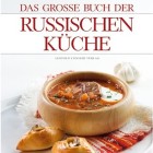 Das grosse Buch der Russischen Küche