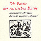 Die Poesie der russischen Küche