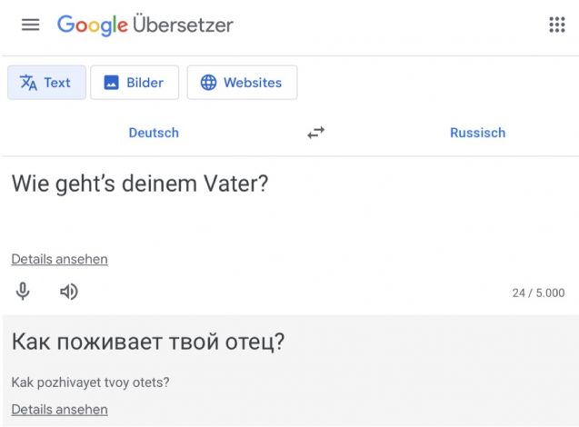 Wie geht’s deinem Vater, Übersetzung ins Russische von Google
